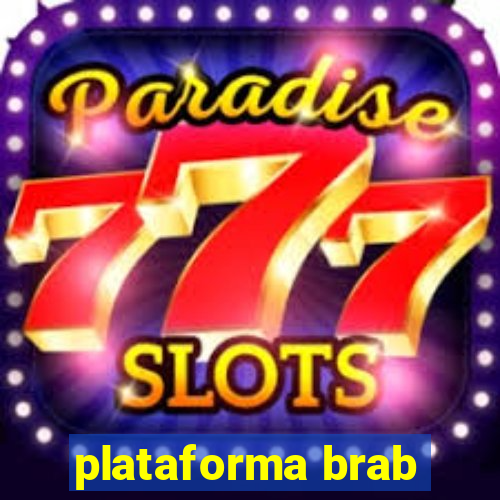 plataforma brab